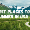 best places to visit in summer in USA 2023